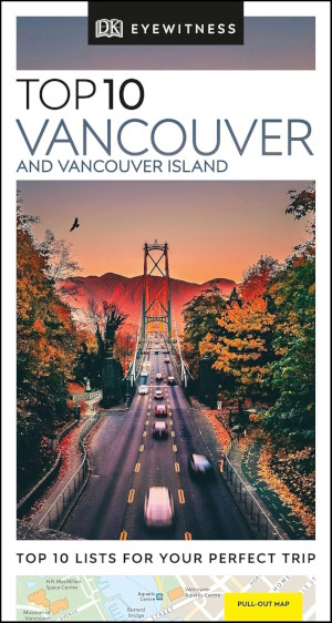 DK Eyewitness Top 10 Vancouver and Vancouver Island
